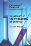 Kusch, Martin - Relativism in the Philosophy of Science