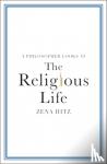 Hitz, Zena (St John's College, Annapolis) - A Philosopher Looks at the Religious Life