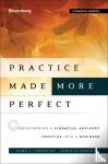 Tibergien, Mark C. (Pershing Advisor Solutions), Pomering, Rebecca (Moss Adams LLP) - Practice Made (More) Perfect - Transforming a Financial Advisory Practice Into a Business
