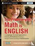 Molina, Concepcion - The Problem with Math Is English - A Language-Focused Approach to Helping All Students Develop a Deeper Understanding of Mathematics