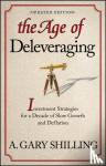 A. Gary Shilling - The Age of Deleveraging