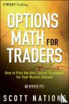 Nations, Scott - Options Math for Traders, + Website - How To Pick the Best Option Strategies for Your Market Outlook