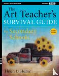 Hume, Helen D. - The Art Teacher's Survival Guide for Secondary Schools - Grades 7-12