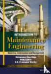 Ben-Daya, Mohamed (King Fahd University of Petroleum and Minerals, Dhahran, Saudi Arabia), Kumar, Uday (Harvard University), Murthy, D. N. Prabhakar (University of Queensland, Australia) - Introduction to Maintenance Engineering - Modelling, Optimization and Management