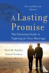 Stanley, Scott M. (Prevention and Relationship Enhancement Program (PREP)), Trathen, Daniel, McCain, Savanna, Bryan, B. Milton - A Lasting Promise - The Christian Guide to Fighting for Your Marriage