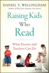 Willingham, Daniel T. (University of Virginia) - Raising Kids Who Read