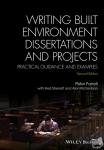 Farrell, Peter (Senior Lecturer and Programme Leader for the MSc in Construction Management, School of the Built Environment and Engineering, University of Bolton, UK) - Writing Built Environment Dissertations and Projects - Practical Guidance and Examples