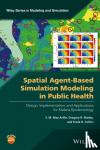 Arifin, S. M. Niaz, Madey, Gregory R., Collins, Frank H. - Spatial Agent-Based Simulation Modeling in Public Health