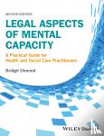 Dimond, Bridgit C. (University of Glamorgan) - Legal Aspects of Mental Capacity - A Practical Guide for Health and Social Care Professionals