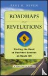 Niven, Paul R. (Senalosa Group) - Roadmaps and Revelations - Finding the Road to Business Success on Route 101