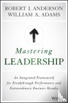 Anderson, Robert J., Adams, William A. (University of Cambridge) - Mastering Leadership