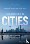 Chen, Xiangming (University of Illinois Chicago), Orum, Anthony M. (University of Illinois Chicago), Paulsen, Krista E. (University of North Florida, USA) - Introduction to Cities - How Place and Space Shape Human Experience
