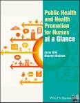 Wild, Karen (School of Health and Social Work, University of Hertfordshire, UK), McGrath, Maureen - Public Health and Health Promotion for Nurses at a Glance