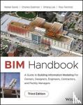 Sacks, Rafael (Israel Institute of Technology), Eastman, Charles (Georgia Institute of Technology, Atlanta), Lee, Ghang (Yonsei University in Seoul, Korea), Teicholz, Paul (Stanford University) - BIM Handbook