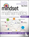 Boaler, Jo, Munson, Jen, Williams, Cathy - Mindset Mathematics: Visualizing and Investigating Big Ideas, Grade 7