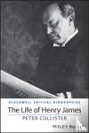 Collister, Peter - The Life of Henry James