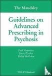 Paul Morrison, David M. Taylor, Philip McGuire - The Maudsley Guidelines on Advanced Prescribing in Psychosis