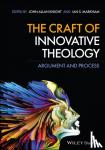  - The Craft of Innovative Theology