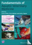  - Fundamentals of Aquatic Veterinary Medicine