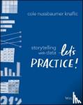 Cole Nussbaumer Knaflic - Storytelling with Data