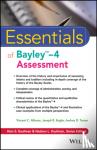 Alfonso, Vincent C. (Fordham University, New York, New York), Engler, Joseph R., Turner, Andrea D. - Essentials of Bayley-4 Assessment