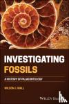 Wall, Wilson J. (Auckland District Health Board) - Investigating Fossils - A History of Palaeontology