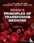  - Rossi's Principles of Transfusion Medicine