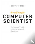 Althoff, Cory - The Self-Taught Computer Scientist - The Beginner's Guide to Data Structures & Algorithms