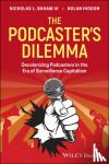 Baham, Nicholas L., III (California State University East Bay, CA), Higdon, Nolan - The Podcaster's Dilemma - Decolonizing Podcasters in the Era of Surveillance Capitalism