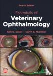 Gelatt, Kirk N. (University of Florida), Plummer, Caryn E. (University of Florida) - Essentials of Veterinary Ophthalmology