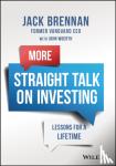 Brennan, JJ - More Straight Talk on Investing: Lessons for a Lif etime - Lessons for a Lifetime