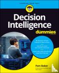 Baker, Pam - Decision Intelligence For Dummies