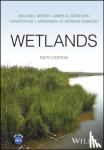 Mitsch, William J. (Florida Gulf Coast University, FL, USA), Gosselink, James G. (Louisiana State University, LA, USA), Anderson, Christopher J. (Auburn University, AL, USA), Fennessy, M. Siobhan (Kenyon College, OH, USA) - Wetlands