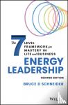 Schneider, Bruce D - Energy Leadership - The 7 Level Framework for Mastery In Life and Business