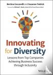 Ceccarelli, Bertina, Tedrick, Susanne - Innovating for Diversity - Lessons from Top Companies Achieving Business Success through Inclusivity
