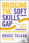 Tulgan, Bruce (Rainmaker Inc) - Bridging the Soft Skills Gap