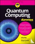 whurley, Smith, Floyd Earl - Quantum Computing For Dummies