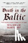 Prince, Cathryn - Death in the Baltic - The World War II Sinking of the Wilhelm Gustloff