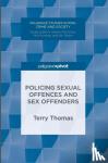 Thomas, Terry - Policing Sexual Offences and Sex Offenders