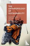  - The Anthropology of Sustainability - Beyond Development and Progress