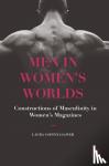 Coffey-Glover, Laura - Men in Women's Worlds - Constructions of Masculinity in Women's Magazines