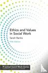 Banks, Sarah (Durham University, UK) - Ethics and Values in Social Work