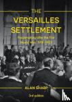 Sharp, Alan - The Versailles Settlement - Peacemaking after the First World War, 1919-1923