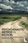 Tuch, Richard - Psychoanalytic Method in Motion - Controversies and evolution in clinical theory and practice