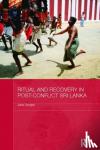Derges, Jane (University College London, UK University College London, London, ENG University College London, UK) - Ritual and Recovery in Post-Conflict Sri Lanka
