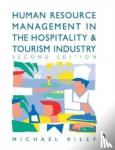 Riley, Michael (Liverpool John Moores University, UK) - Human Resource Management in the Hospitality and Tourism Industry