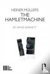 Barnett, David - Heiner Muller s The Hamletmachine