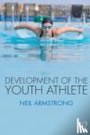 Armstrong, Neil (University of Exeter, UK) - Development of the Youth Athlete