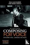 Barker, Paul (Royal Central School of Speech and Drama, University of London, UK), Huesca, Maria - Composing for Voice - Exploring Voice, Language and Music