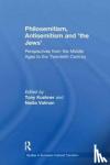 Kushner, Tony (University of Southampton, UK University of Southampton, UK) - Philosemitism, Antisemitism and 'the Jews'